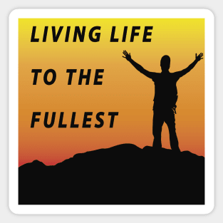 Living Life To The Fullest Sticker